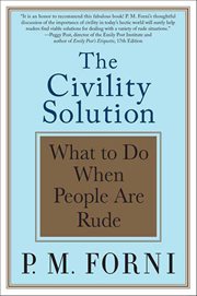 The Civility Solution : What to Do When People Are Rude cover image