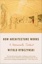 How Architecture Works : A Humanist's Toolkit cover image