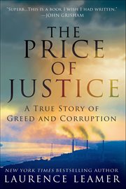 The Price of Justice : A True Story of Greed and Corruption cover image