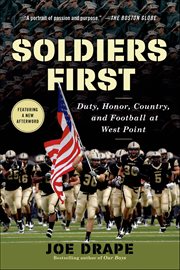 Soldiers First : Duty, Honor, Country, and Football at West Point cover image