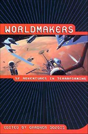 Worldmakers : SF Adventures in Terraforming cover image