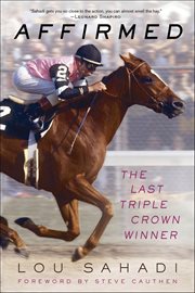Affirmed : The Last Triple Crown Winner cover image