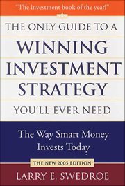 The Only Guide to a Winning Investment Strategy You'll Ever Need : The Way Smart Money Invests Today cover image