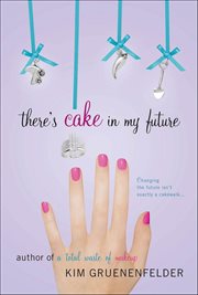 There's Cake in My Future cover image