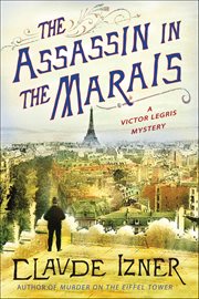 The Assassin in the Marais : Victor Legris Mysteries cover image
