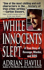 While Innocents Slept : A True Story of Revenge, Murder, and SIDS cover image
