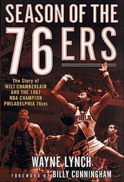 Season of the 76ers : The Story of Wilt Chamberlain and the 1967 NBA Champion Philadelphia 76ers cover image