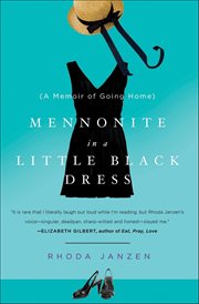 Mennonite in a Little Black Dress : A Memoir of Going Home cover image