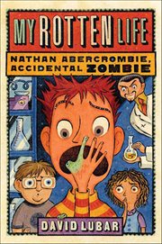 My Rotten Life : Nathan Abercrombie, Accidental Zombie cover image