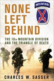 None Left Behind : The 10th Mountain Division and the Triangle of Death cover image