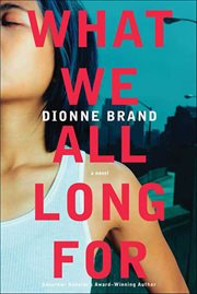What We All Long For : A Novel cover image