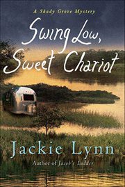Swing Low, Sweet Chariot : Shady Grove Mysteries cover image