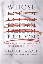 Whose Freedom? : The Battle over America's Most Important Idea cover image