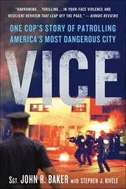 Vice : One Cop's Story of Patrolling America's Most Dangerous City cover image