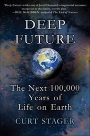 Deep Future : The Next 100,000 Years of Life on Earth cover image