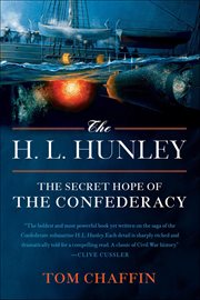 The H. L. Hunley : The Secret Hope of the Confederacy cover image