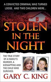 Stolen in the Night : The True Story of a Family's Murder, a Kidnapping and the Child Who Survived cover image
