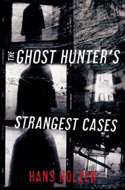 The ghost hunter's strangest cases cover image