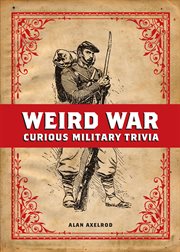 Weird War : Curious Military Trivia cover image