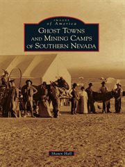 Ghost towns and mining camps of southern Nevada cover image