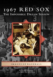 1967 Red Sox : the impossible dream season cover image