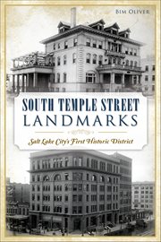 South Temple Street Landmarks : Salt Lake City's First Historic District cover image