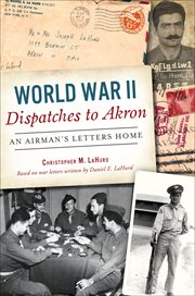 World War II Dispatches to Akron cover image