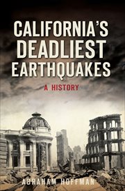 California's deadliest earthquakes : a history cover image