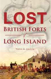 Lost British forts of Long Island cover image