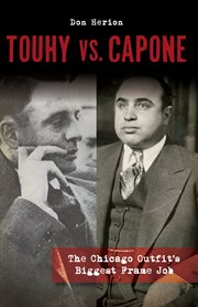 Touhy vs. capone : the chicago outfits biggest frame job cover image