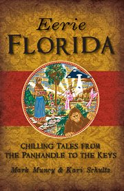 Eerie Florida : Chilling Tales From the Panhandle to the Keys cover image