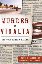 Murder in Visalia : the Coin Dealer Killer cover image