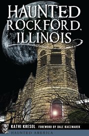 Haunted Rockford, Illinois cover image
