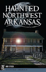 Haunted Northwest Arkansas cover image