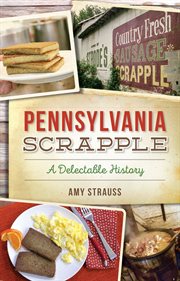 Pennsylvania Scrapple : a Delectable History cover image