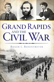 Grand Rapids and the Civil War cover image