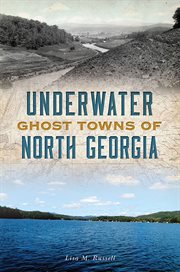 Underwater ghost towns of North Georgia cover image