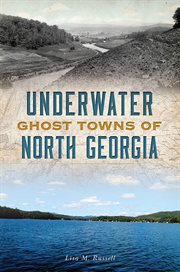 Underwater Ghost Towns of North Georgia cover image