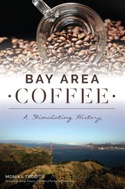 Bay Area coffee : a stimulating history cover image