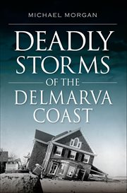 Deadly Storms of the Delmarva Coast cover image