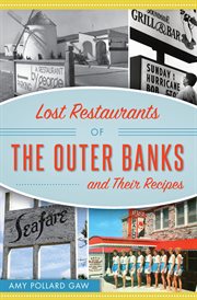 Lost Restaurants of the Outer Banks and Their Recipes cover image