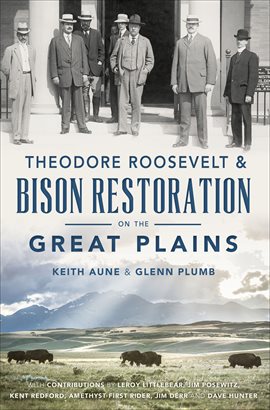Cover image for Theodore Roosevelt & Bison Restoration on the Great Plains