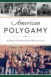 American polygamy : a history of fundamentalist Mormon faith cover image
