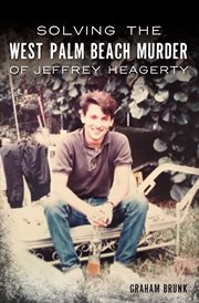 Solving the West Palm Beach murder of Jeffrey Heagerty cover image