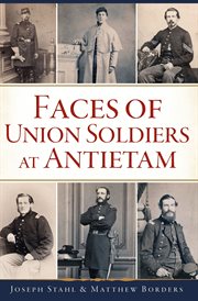 Faces of Union Soldiers at Antietam cover image