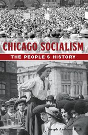 Chicago socialism : the people's history cover image