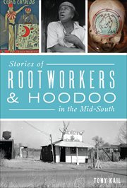 Stories of rootworkers & hoodoo in the mid-south cover image