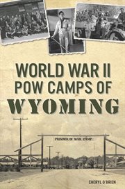 World War II POW camps of Wyoming cover image