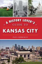 A history lover's guide to kansas city cover image
