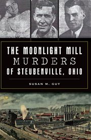 Moonlight Mill Murders of Steubenville, Ohio cover image
